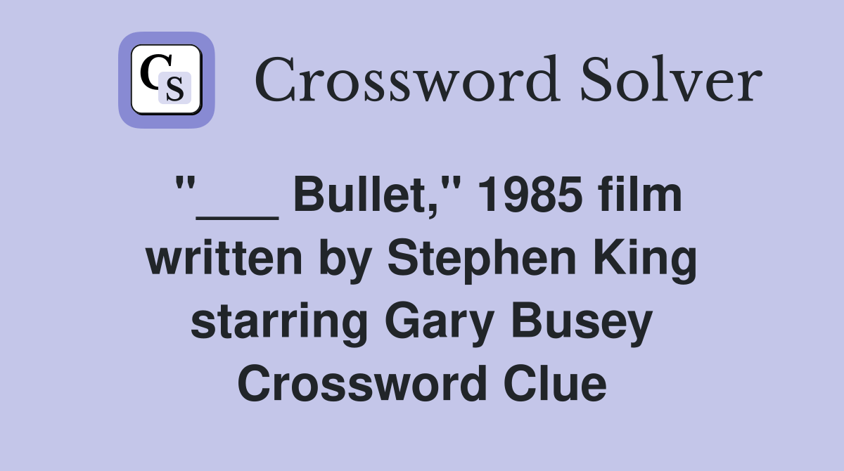 Bullet," 1985 film written by Stephen King starring Gary Busey